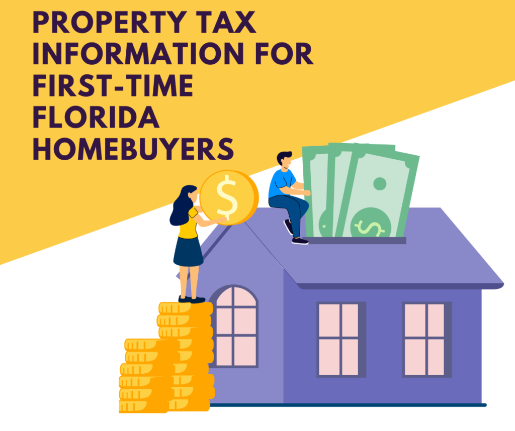 PROPERTY TAX INFORMATION FOR FIRST-TIME FLORIDA HOMEBUYERS