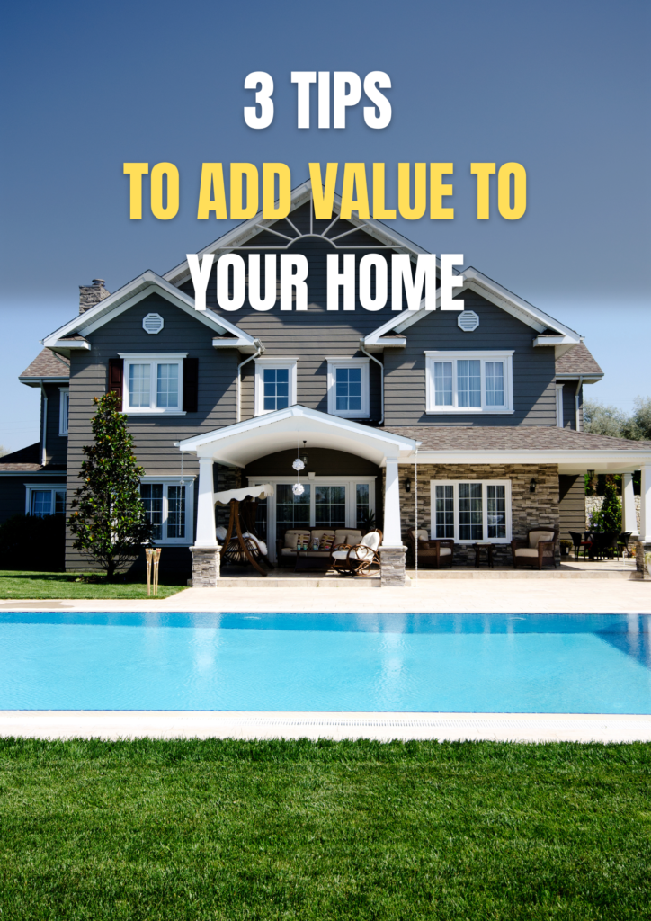 3 Tips To Add Value To Your Home