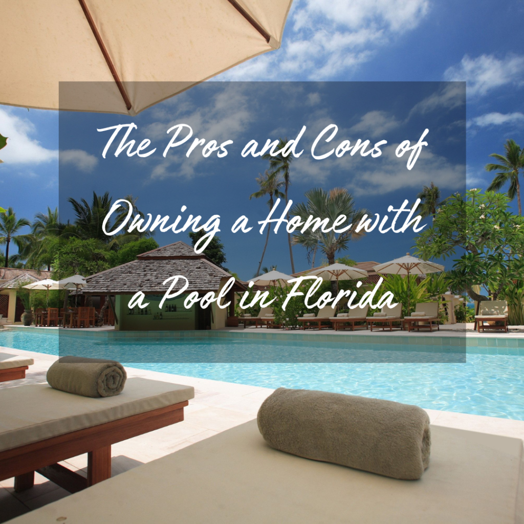 The Pros and Cons of Owning a Home with a Pool in Florida
