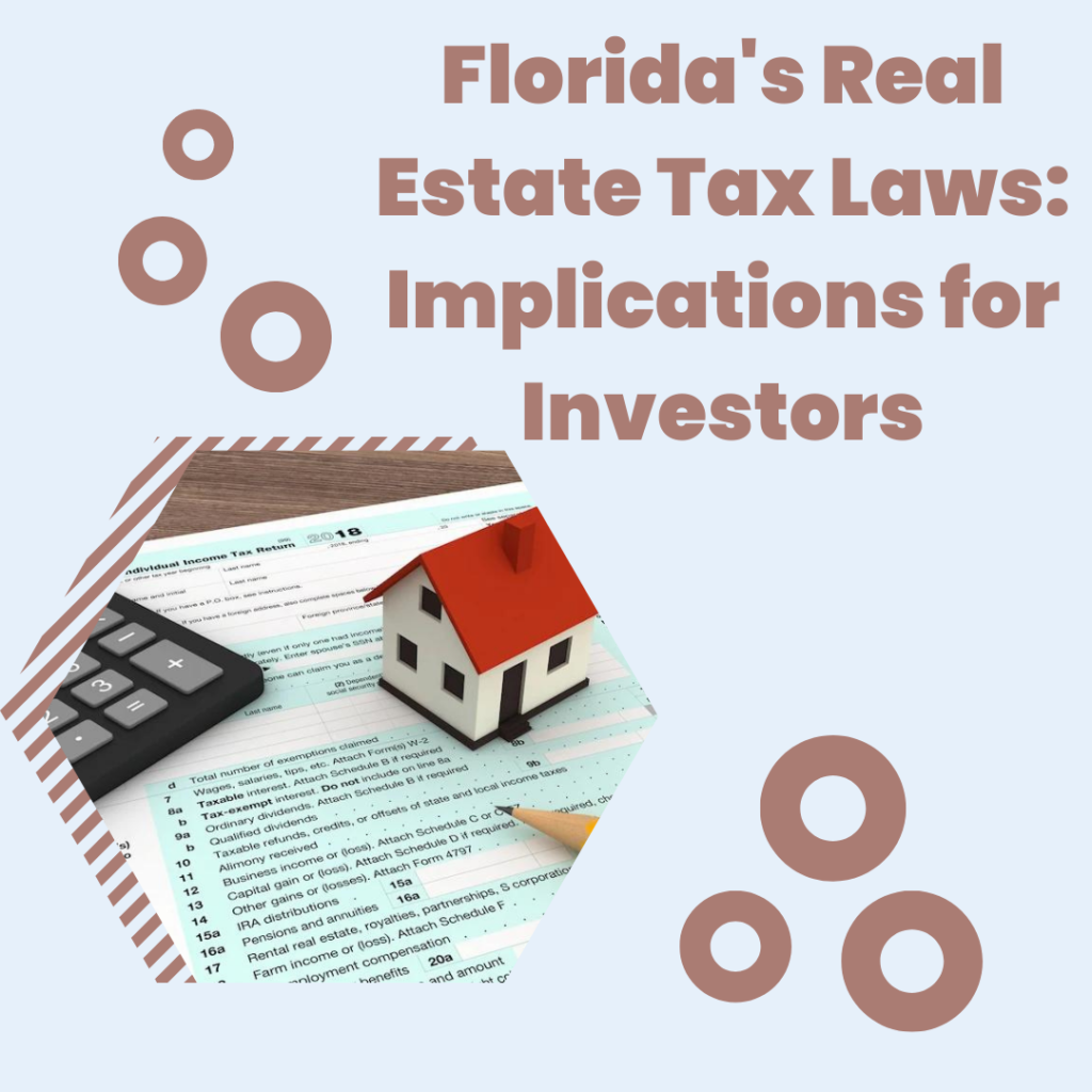 Florida’s Real Estate Tax Laws: Implications for Investors