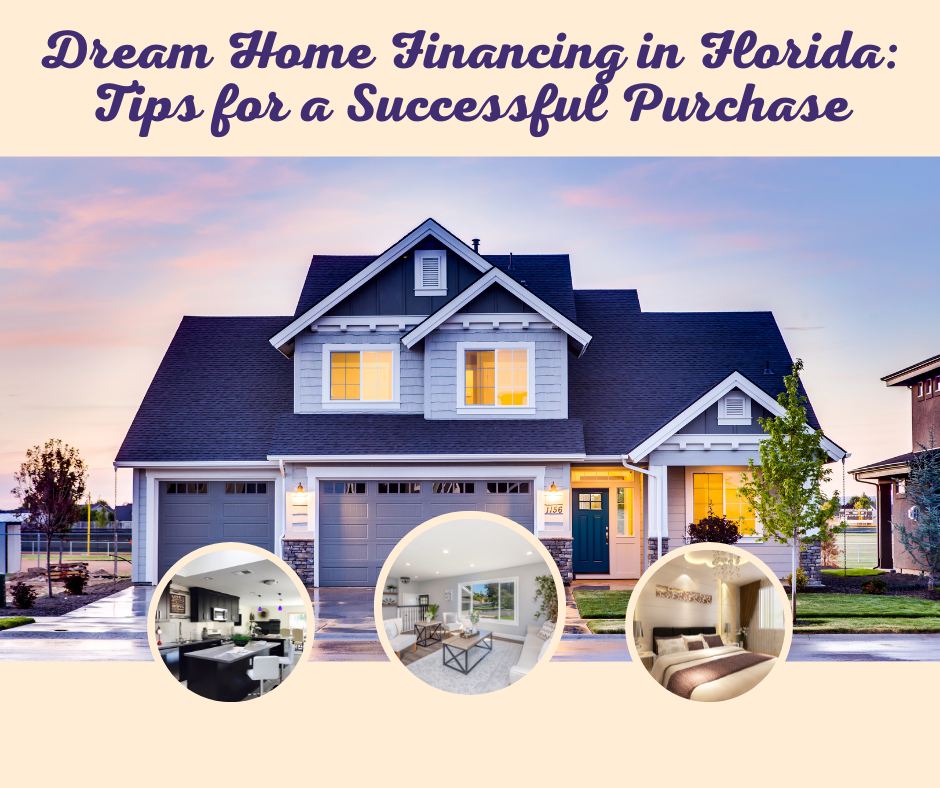 Dream Home Financing in Florida: Tips for a Successful Purchase