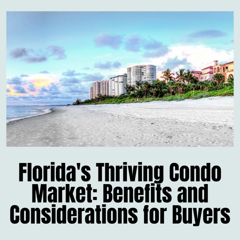 Florida’s Thriving Condo Market: Benefits and Considerations for Buyers