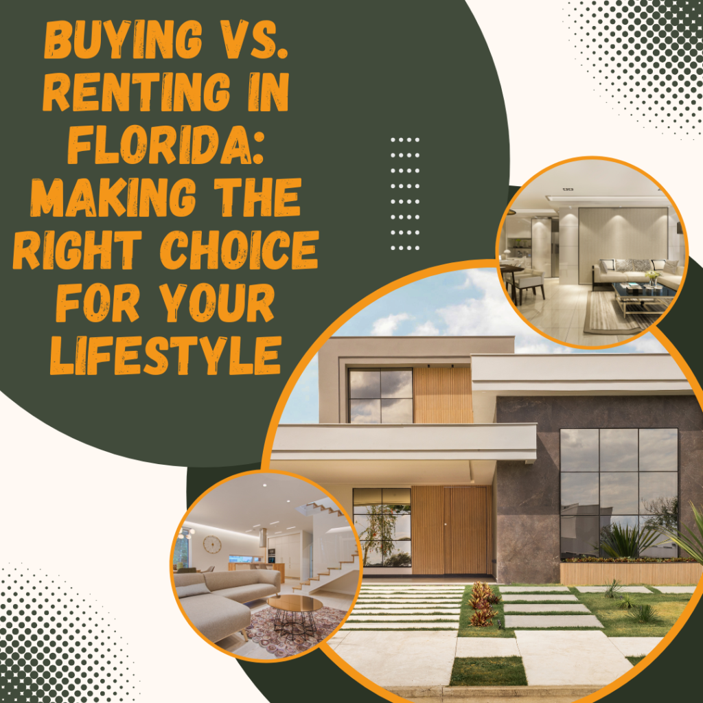 Buying vs. Renting in Florida: Making the Right Choice for Your Lifestyle
