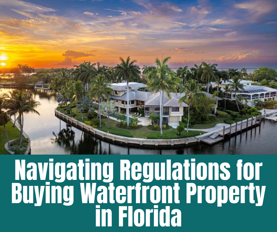 Navigating Regulations for Buying Waterfront Property in Florida