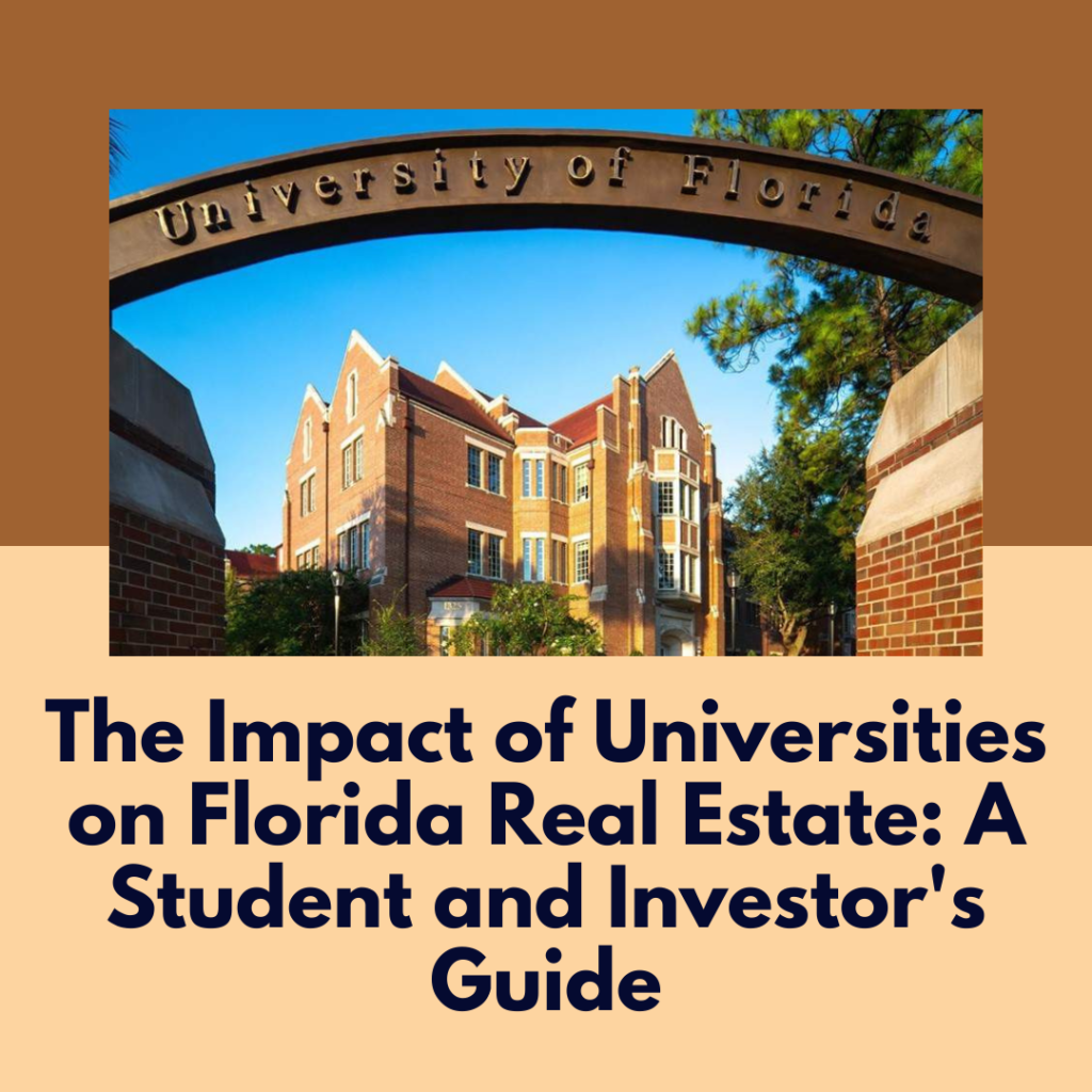The Impact of Universities on Florida Real Estate: A Student and Investor’s Guide